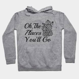 Oh The Places You'll Go Design Hoodie